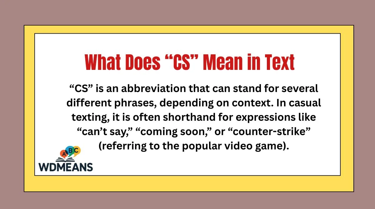 What Does “CS” Mean in Text