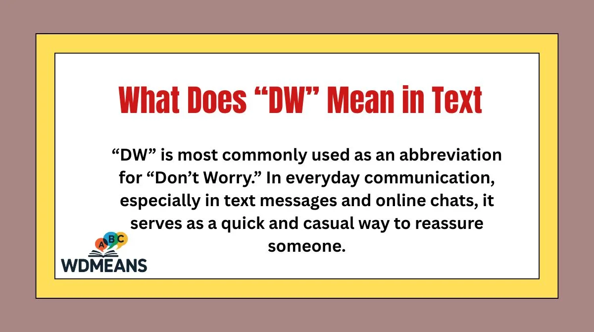 What Does “DW” Mean in Text