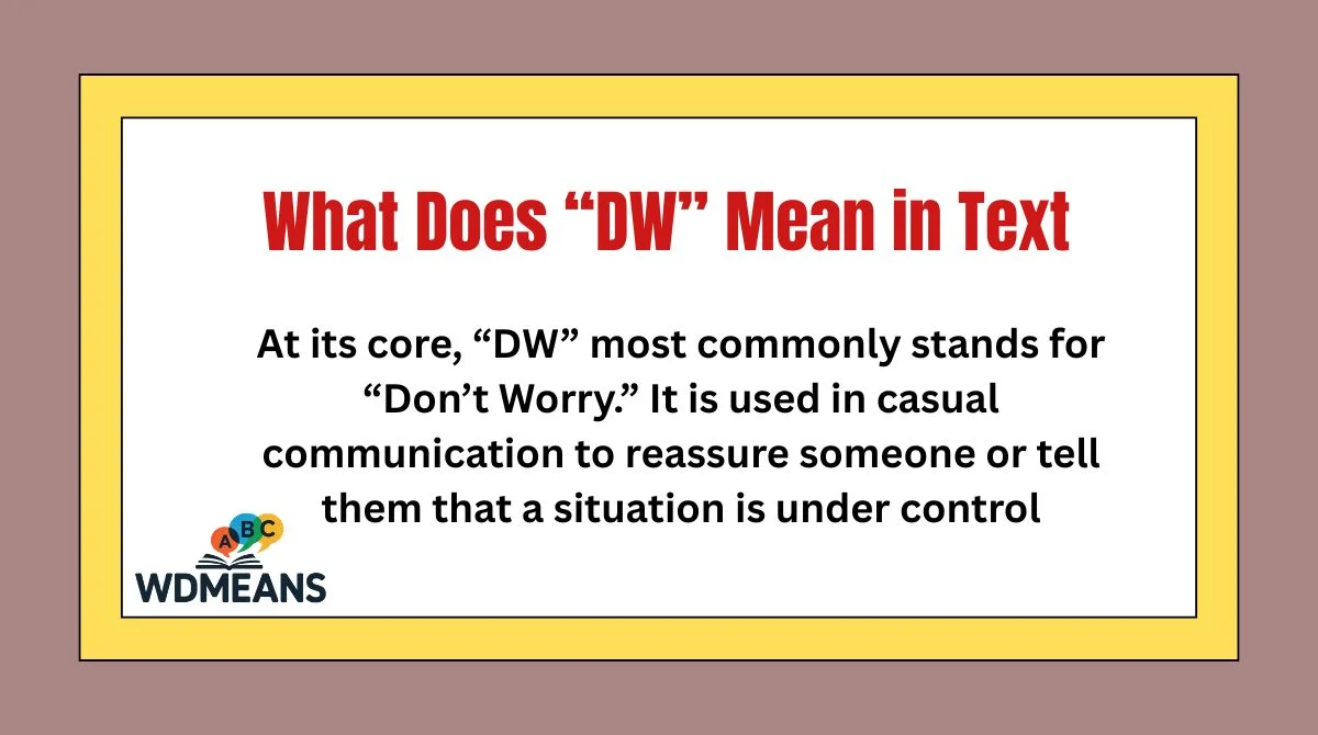 What Does “DW” Mean in Text