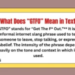 What Does “GTFO” Mean in Text