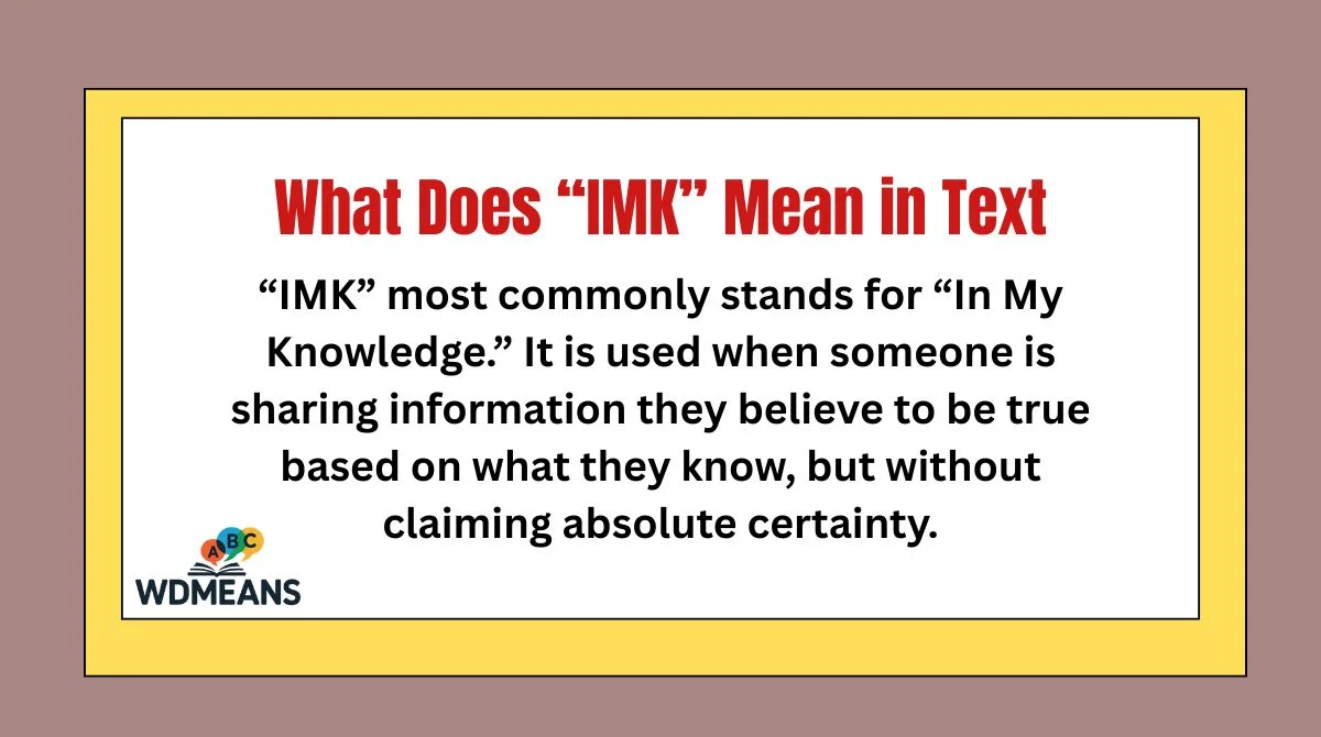 What Does “IMK” Mean in Text