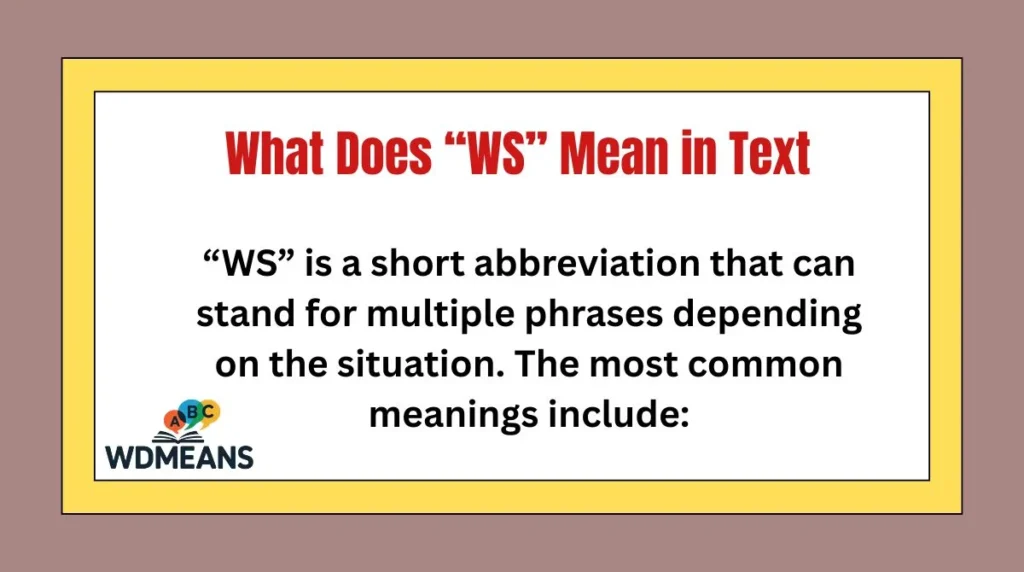 What Does “WS” Mean in Text