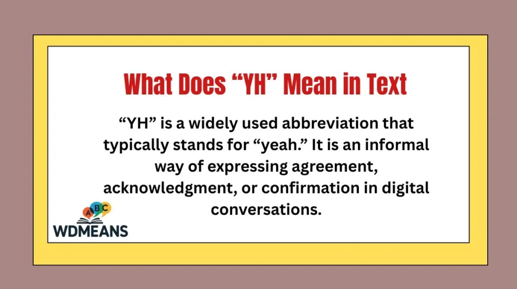 Meaning & Definition What Does “YH” Mean in Text