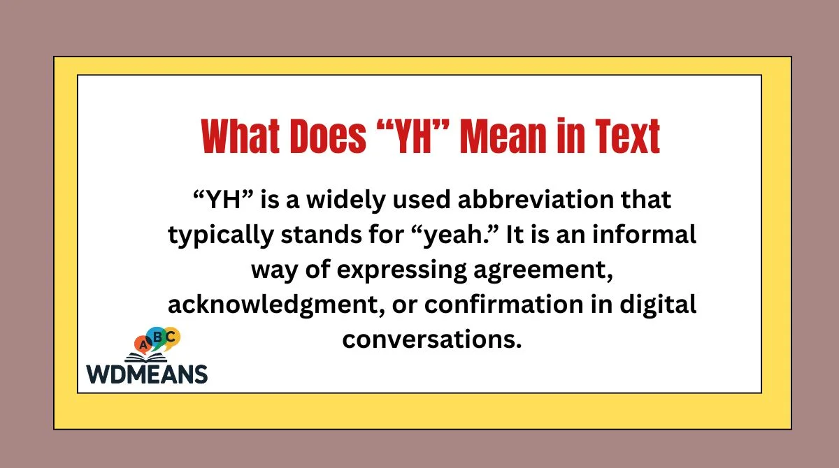 Meaning & Definition What Does “YH” Mean in Text