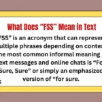 What Does “FSS” Mean in Text