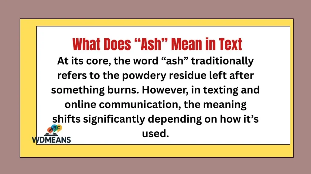 What Does “Ash” Mean in Text