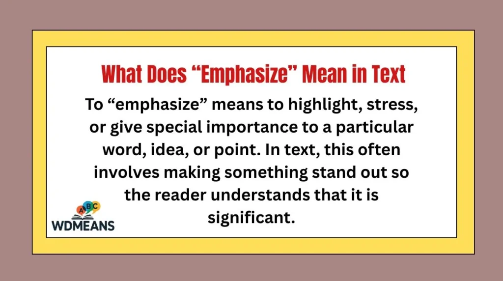 What Does “Emphasize” Mean in Text