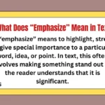 What Does “Emphasize” Mean in Text