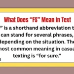 What Does “FS” Mean in Text