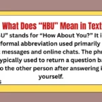 What Does “HBU” Mean in Text