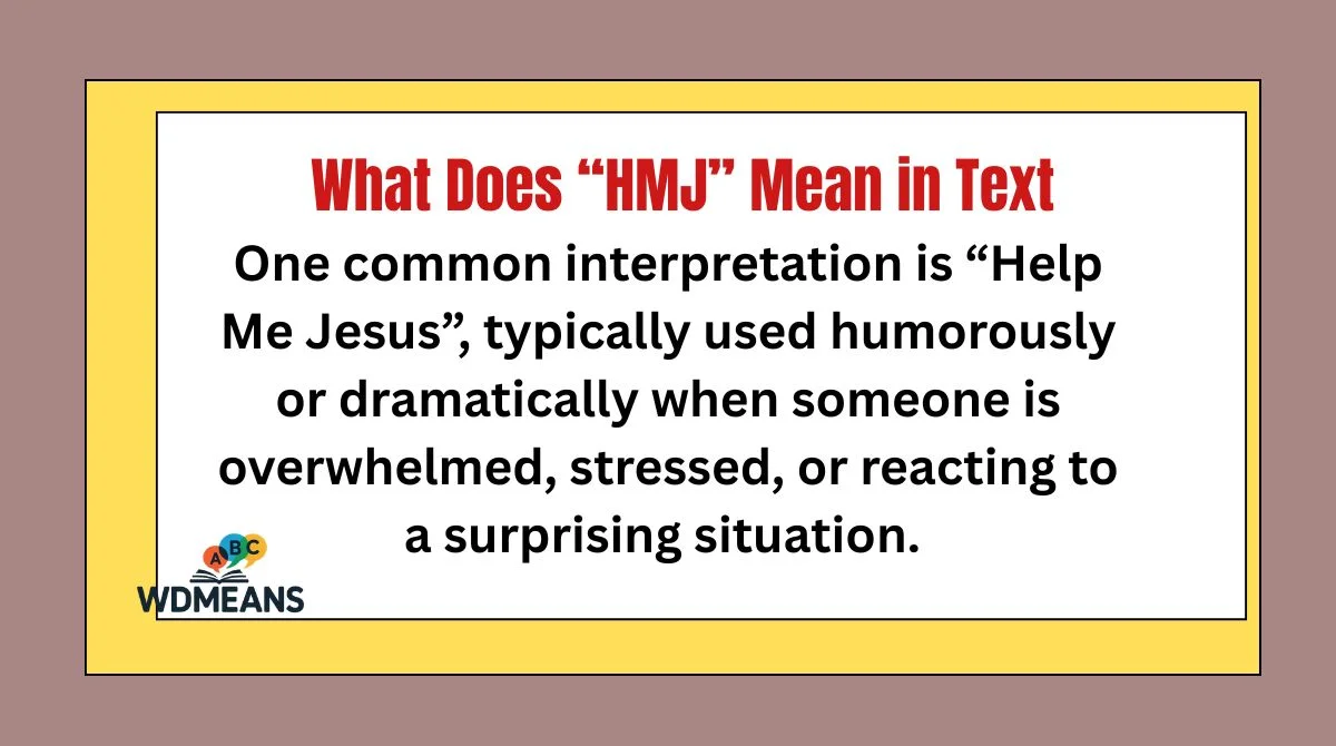 What Does “HMJ” Mean in Text