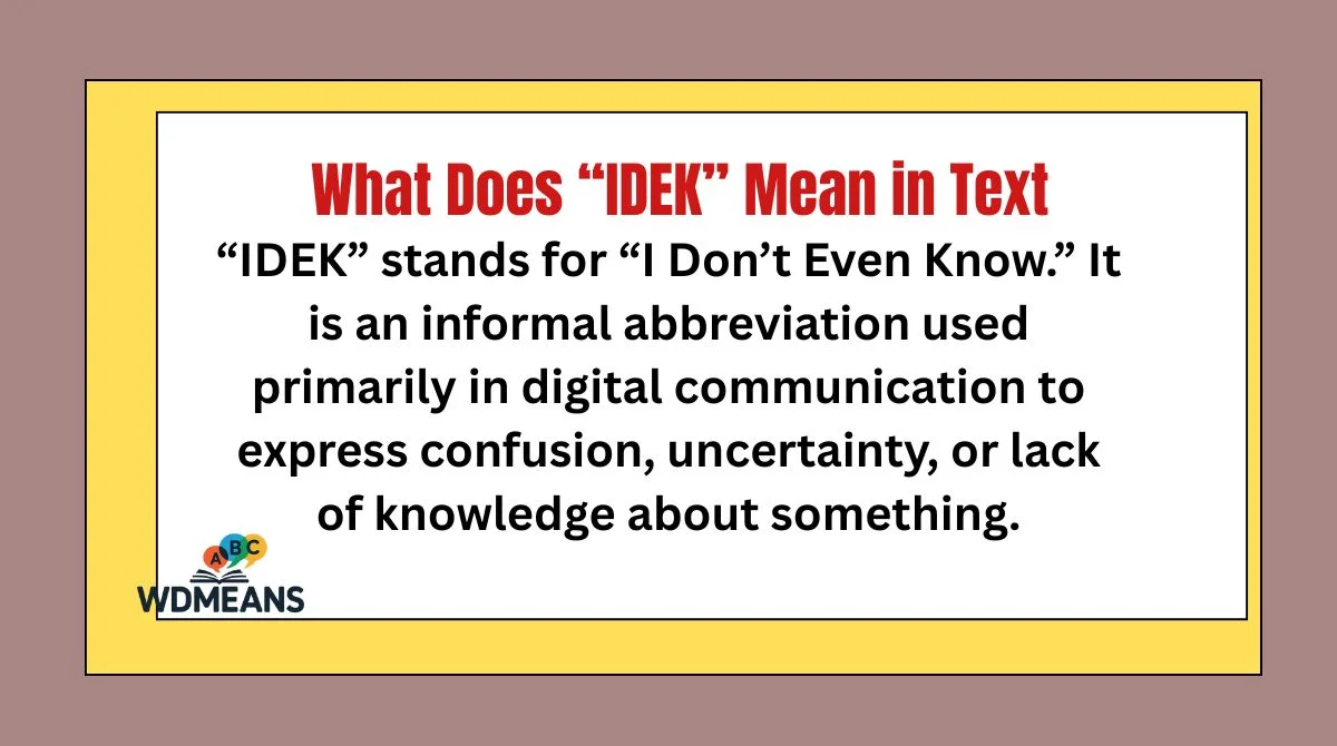 What Does “IDEK” Mean in Text