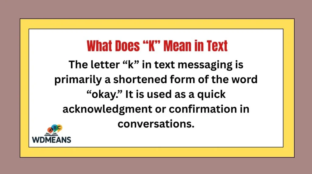 What Does “K” Mean in Text
