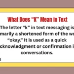 What Does “K” Mean in Text