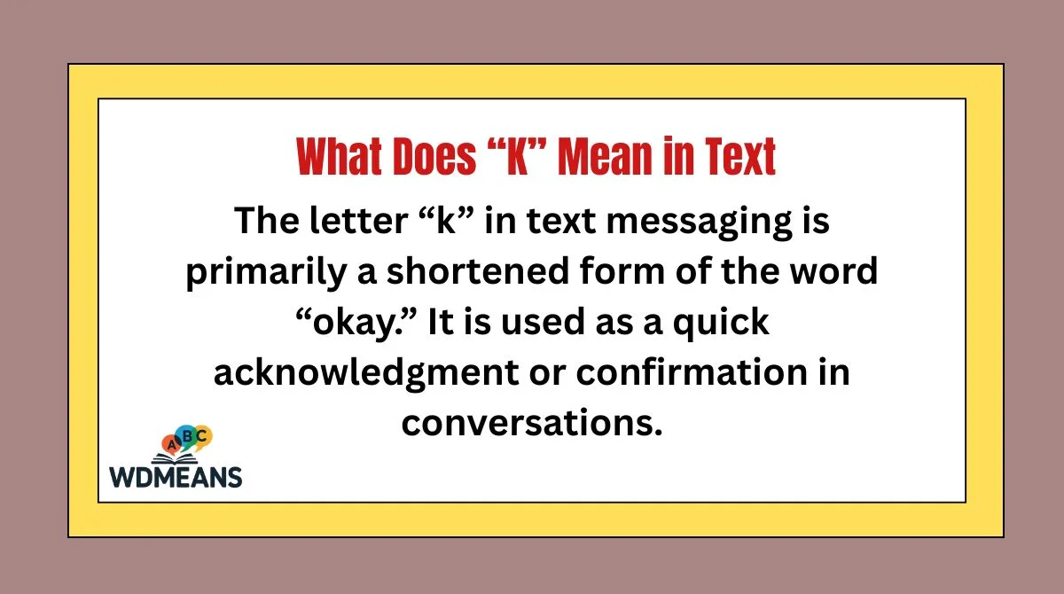 What Does “K” Mean in Text