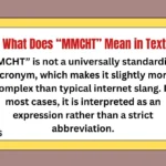 What Does “MMCHT” Mean in Text