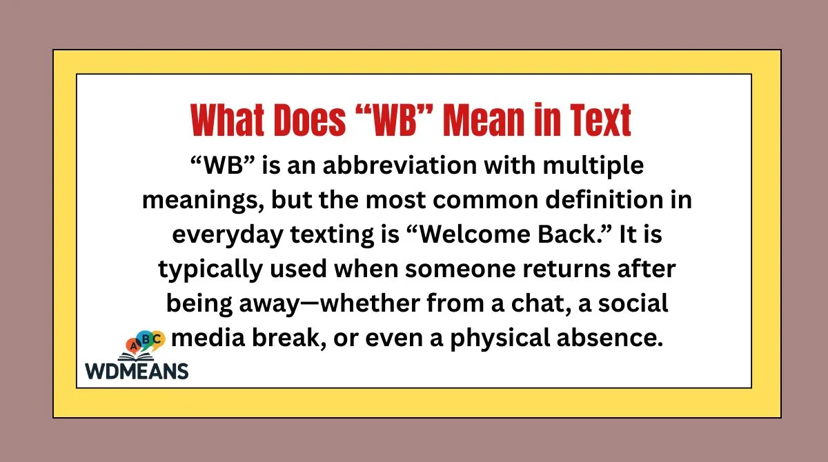 What Does “WB” Mean in Text
